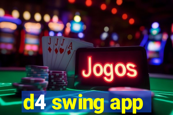d4 swing app